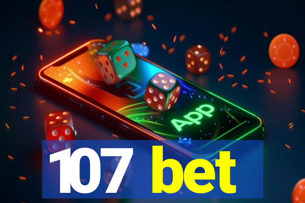 107 bet